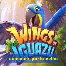 cinemark porto velho